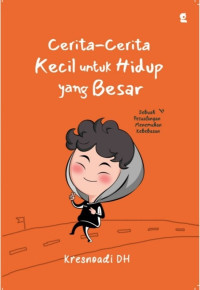 Image of Cerita-cerita kecil untuk hidup yang besar : sebuah petualangan menemukan kebebasan