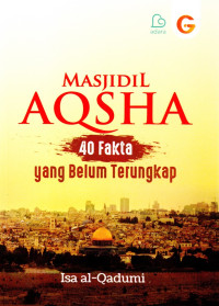 Image of Masjidil Aqsha : 40 fakta yang belum terungkap